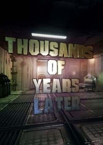 Thousands of Years Later