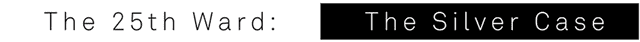 Логотип The 25th Ward: The Silver Case