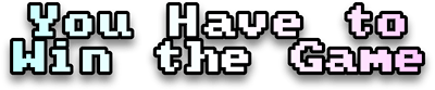 Логотип You Have to Win the Game
