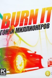 Burn It - Гонки миллионеров