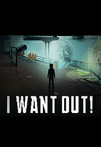 I Want Out!