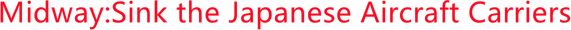 Логотип Midway:Sink the Japanese Aircraft Carriers