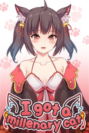 I got a millenary cat