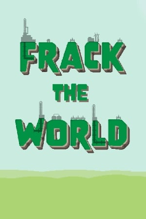 Frack the World