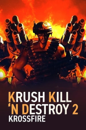 Krush Kill ‘N Destroy 2: Krossfire