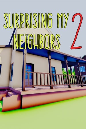 Surprising My Neighbors 2