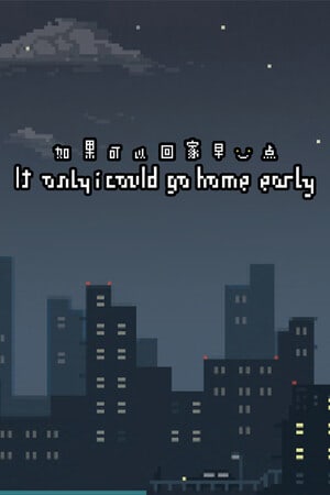 If only I could go home early