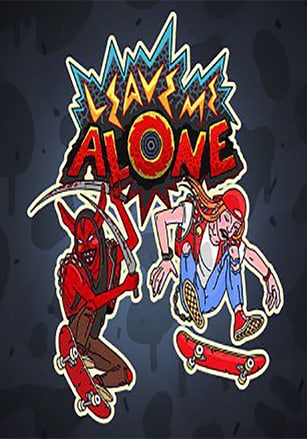 Leave Me Alone: A Trip To Hell