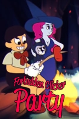 Forbidden Clicker Party