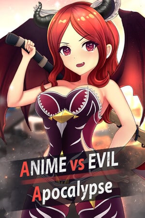 Anime vs Evil: Apocalypse
