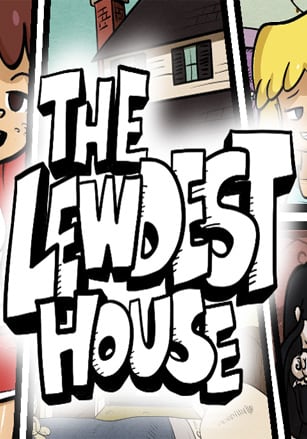 The Lewdest House