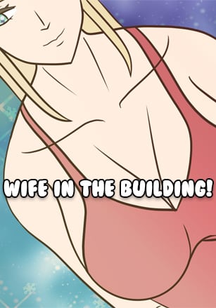 Wife in the Building!