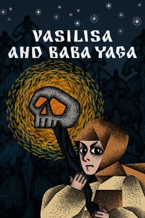 Vasilisa and Baba Yaga