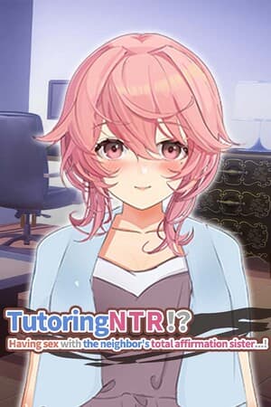 TutoringNTR!? Having sex with the neighbor's total affirmation sister…!