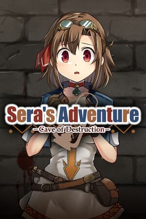 Sera's Adventure -Cave of Destruction-