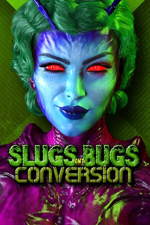 Slugs and Bugs: Conversion