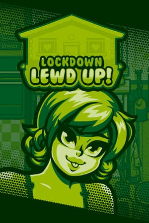 Lockdown Lewd UP! New Hope Edition