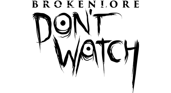 Логотип BrokenLore: DON'T WATCH