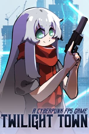 Twilight Town: A Cyberpunk FPS
