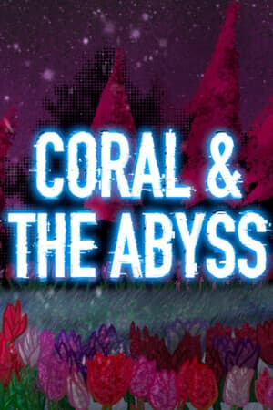 Coral & The Abyss