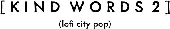 Логотип Kind Words 2 (lofi city pop)