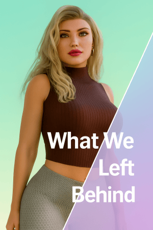 What We Left Behind