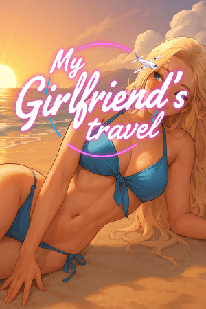 NTR Chat: My Girlfriend's Travel