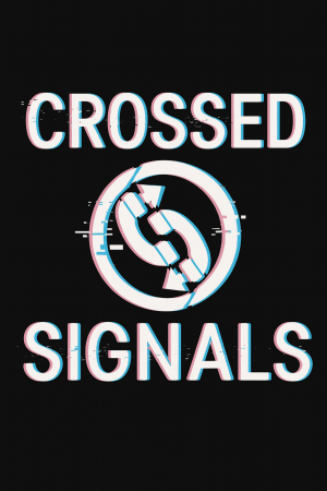 Crossed Signals