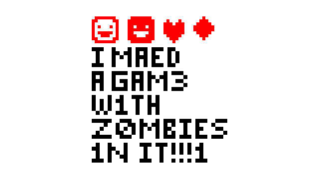 Логотип I MAED A GAM3 W1TH Z0MB1ES 1N IT!!!1