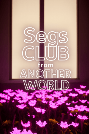 Segs Club from Another World
