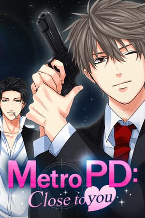 Metro PD: Close to You