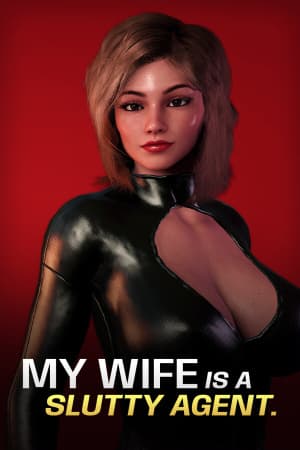 My wife is a slutty agent