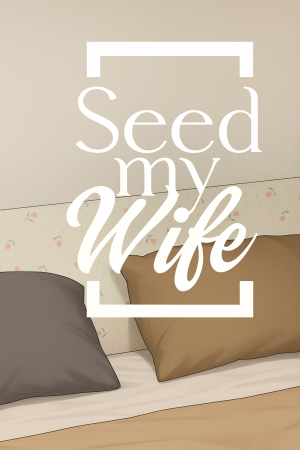 Seed My Wife