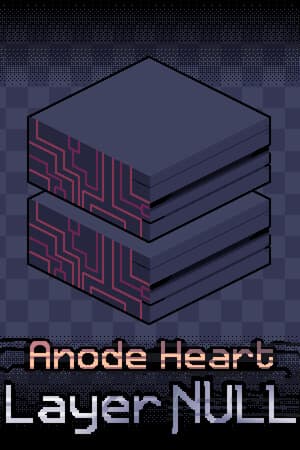 Anode Heart: Layer Null