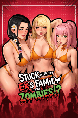 Stuck with My Ex’s Family and Zombies!?
