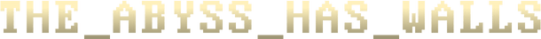 Логотип THE_ABYSS_HAS_WALLS