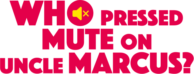 Логотип Who Pressed Mute on Uncle Marcus?