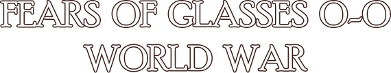 Логотип Fears of Glasses o-o World War