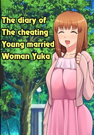 The diary of the cheating young married woman, Yuka