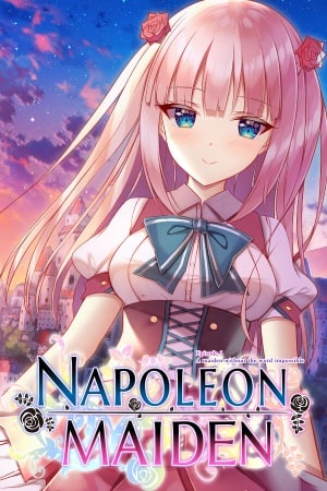 Napoleon Maiden ~A maiden without the word impossible~