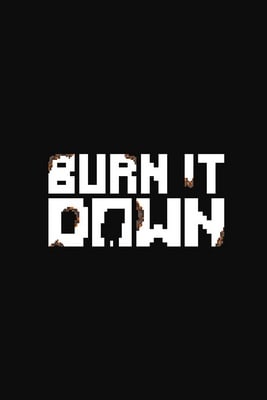 Burn It Down