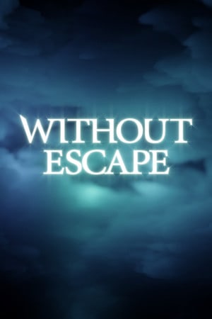 Without Escape
