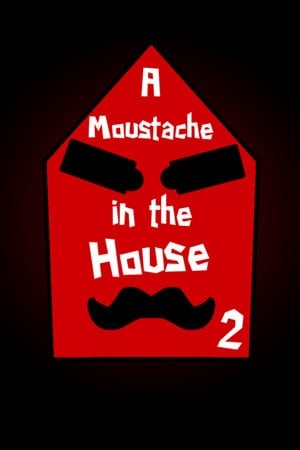 A Moustache in the House 2