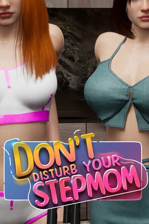 Don't Disturb Your STEPMOM