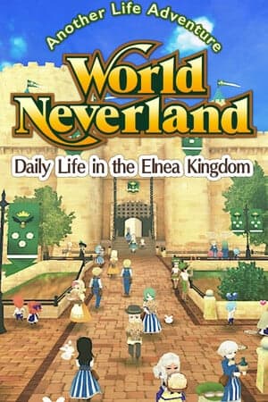 WorldNeverland - Daily Life in the Elnea Kingdom - Another Life Adventure