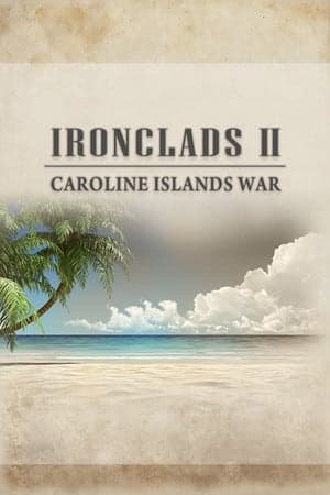 Ironclads 2: Caroline Islands War 1885