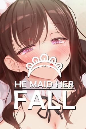 He Maid Her Fall