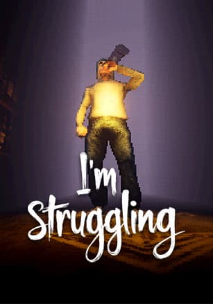 I'm Struggling