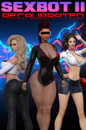 Sexbot II: Recalibrated