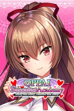 OPPAI Succubus Academy Sucky and Busty, Demonic and Lusty!